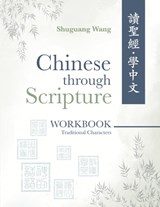 Chinese Through Scripture - Shuguang Wang - 9781637461556