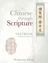 Chinese Through Scripture - Shuguang Wang - 9781637464274