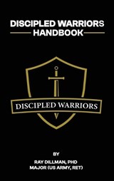 Discipled Warriors Handbook - Ray Dillman - 9781637466704