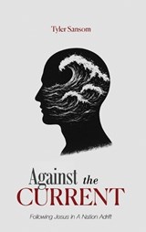 Against the Current - Tyler Sansom - 9781637467008