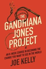 The Gandhiana Jones Project - Joe Kelly - 9781637560105