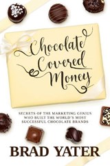 Chocolate Covered Money - Brad Yater - 9781637588079