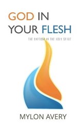 God In Your Flesh - Mylon Avery - 9781637602942