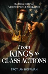 From Kings to Class Actions - Troy Ian Hoffman - 9781637634363