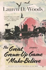 The Great Grown-Up Game of Make-Believe - Lauren D. Woods - 9781637681091