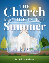 The Church May Ice in the Summer