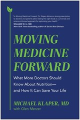 Moving Medicine Forward - Michael Klaper - 9781637748268