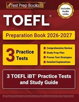 TOEFL Preparation Book 2026-2027: 3 TOEFL iBT Practice Tests and Study Guide [Includes Audio Links] - Lydia Morrison - 9781637757192