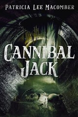 Cannibal Jack - Patricia Lee Macomber - 9781637890585