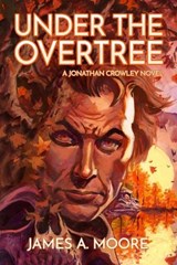 Under the Overtree - James A Moore - 9781637892039