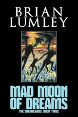 Mad Moon of Dreams - Brian Lumley - 9781637893937