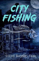 City Fishing - Steve Rasnic Tem - 9781637894200