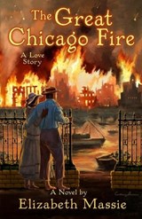 The Great Chicago Fire - Elizabeth Massie - 9781637898178