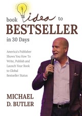 BOOK IDEA TO BESTSELLER IN 30 DAYS - Michael D. Butler - 9781637925928