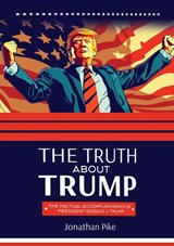 THE TRUTH ABOUT TRUMP - Jonathan Pike - 9781637927526