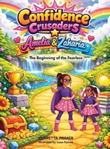 THE CONFIDENCE CRUSADERS Amelia & Zaharia - Claretta Hill - 9781637929766
