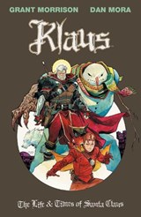 Klaus: The Life & Times of Santa Claus - Grant Morrison - 9781637969403