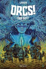 ORCS!: The Gift - Christine Larsen - 9781637969694