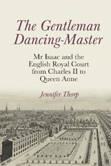 The Gentleman Dancing-Master - Jennifer Thorp - 9781638040958
