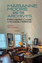 Marianne Moore and the Archives - Jeff Westover - 9781638040972