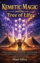 Kemetic Magic and The Tree of Life - Mari Silva - 9781638185918