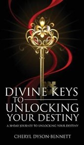 Divine Keys to Unlocking Your Destiny