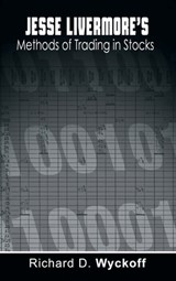 Jesse Livermore's Methods of Trading in Stocks - Richard D Wyckoff ; Jesse Livermore - 9781638231837