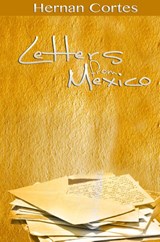 Letters from Mexico - Hernan Cortes - 9781638231974
