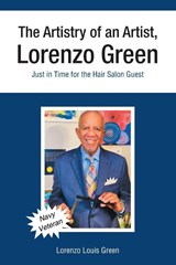 The Artistry of an Artist, Lorenzo Green - Lorenzo Louis Green - 9781638440451
