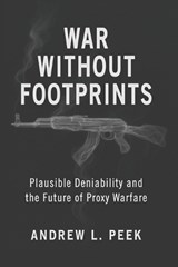 War Without Footprints - Andrew L Peek - 9781638574019