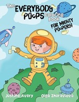 The Everybody Poops Coloring Book for Mighty Poopers! - Justine Avery - 9781638821991