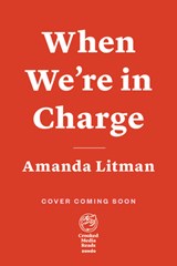 When We're in Charge - Amanda Litman - 9781638934196