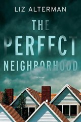 The Perfect Neighborhood - Liz Alterman - 9781639100217