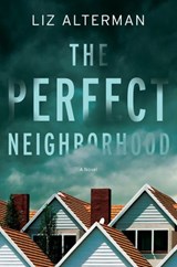 The Perfect Neighborhood - Liz Alterman - 9781639100224