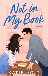 Not in My Book - Katie Holt - 9781639109753