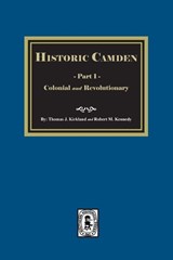 Historic Camden - Thomas J Kirkland ; Robert M Kennedy - 9781639140220