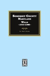 Somerset County, Maryland Wills, 1777-1788 - Ruth T. Dryden - 9781639142408
