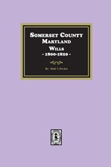 Somerset County, Maryland Wills, 1800-1820 - Ruth T. Dryden - 9781639142422