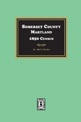 Somerset County, Maryland 1850 Census - Ruth Dryden - 9781639142453