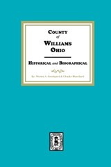 Williams County, Ohio Historical and Biographical - Weston A Goodspeed ; Charles Blanchard - 9781639143368