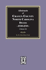 Craven County, North Carolina Deeds, 1750-1758. (Volume #3) - Albert Bruce Pruitt - 9781639147304