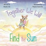 Together We Will Find The Sun - Aleasha Edis - 9781639189496