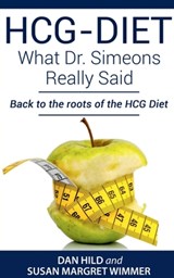 HCG-DIET; What Dr. Simeons Really Said - Dan Hild - 9781639204946