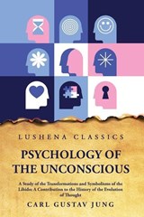 Carl Gustav Jung: Psychology of the Unconscious A Study of t - Carl Gustav Jung - 9781639231140