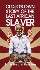 Cudjo's Own Story Of The Last African Slavery Hardcover - Zora Neale Neale Hurston - 9781639232482