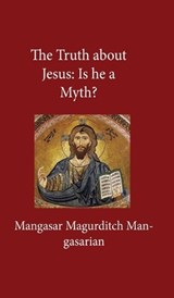 Truth About Jesus - Mangasar M Mangasarian - 9781639232512