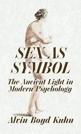 Sex As Symbol - Alvin Boyd Kuhn - 9781639234578
