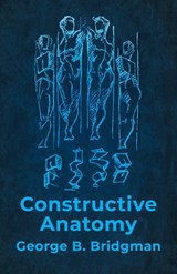 Constructive Anatomy - George B. Bridgman - 9781639235445