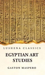 Egyptian Art Studies - Gaston Maspero - 9781639237043