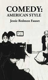 Comedy American Style - Jessie Redmon Fauset - 9781639237371